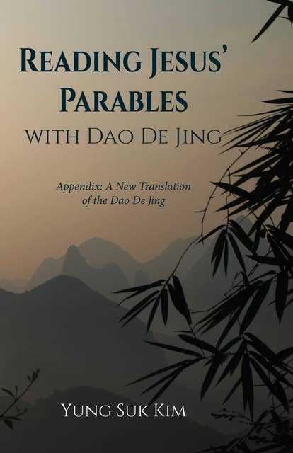 Reading Jesus’ Parables with Dao De Jing: Appendix: A New Translation of the Dao De Jing