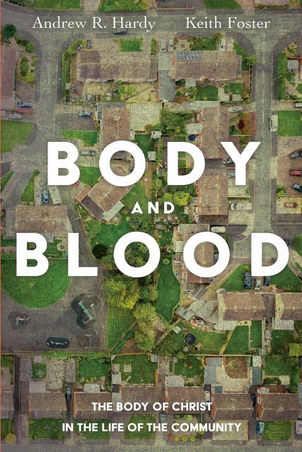 Body and Blood: The Body of Christ in the Life of the Community