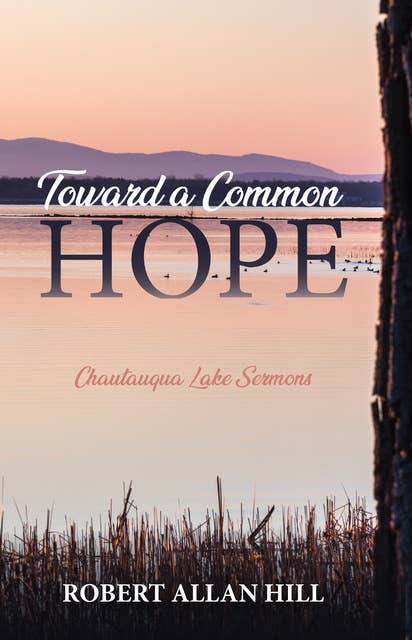 Toward a Common Hope: Chautauqua Lake Sermons