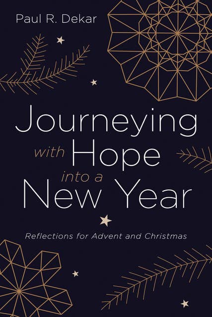 Journeying with Hope into a New Year: Reflections for Advent and Christmas