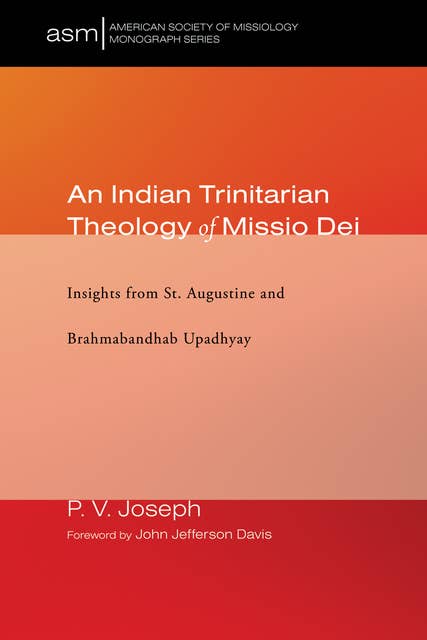 An Indian Trinitarian Theology of Missio Dei: Insights from St. Augustine and Brahmabandhab Upadhyay