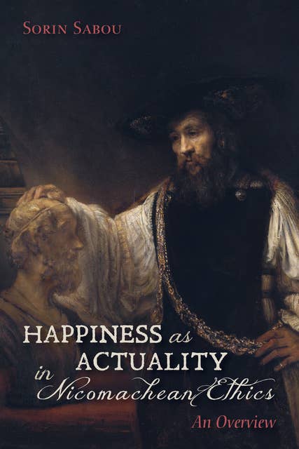 Happiness as Actuality in Nicomachean Ethics: An Overview