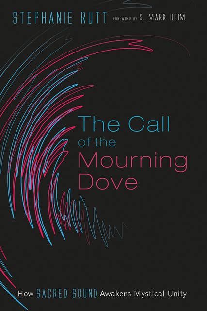 The Call of the Mourning Dove: How Sacred Sound Awakens Mystical Unity