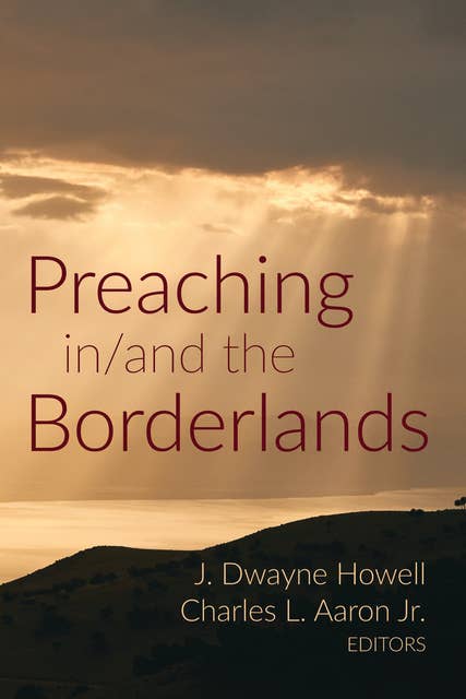 Preaching in-and the Borderlands
