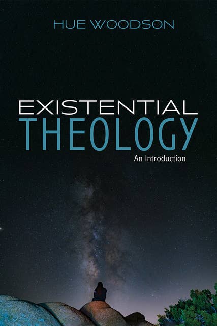 Existential Theology: An Introduction