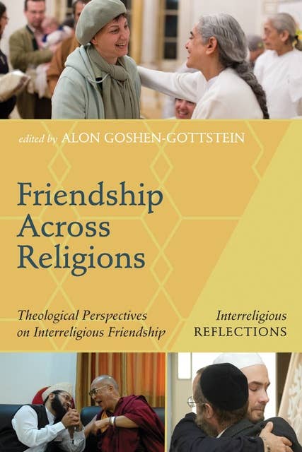 Friendship Across Religions: Theological Perspectives on Interreligious Friendship
