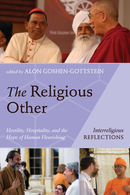 The Religious Other: Hostility, Hospitality, and the Hope of Human Flourishing