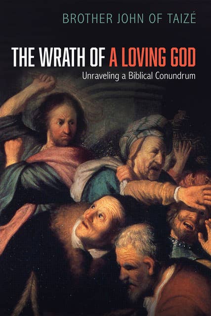 The Wrath of a Loving God: Unraveling a Biblical Conundrum