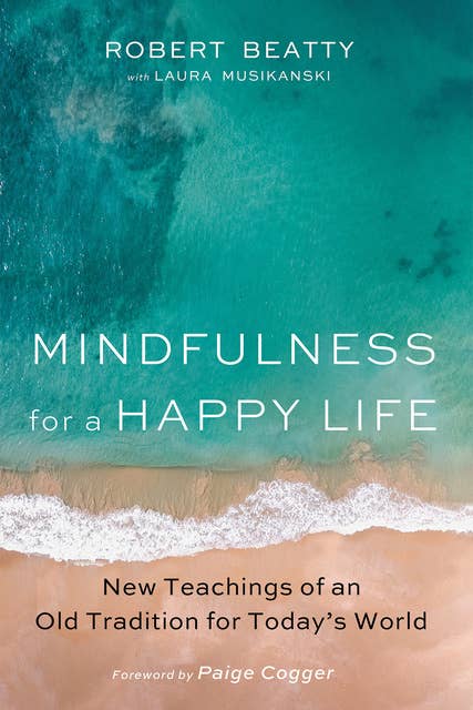 Cover for Mindfulness for a Happy Life: New Teachings of an Old Tradition for Today’s World