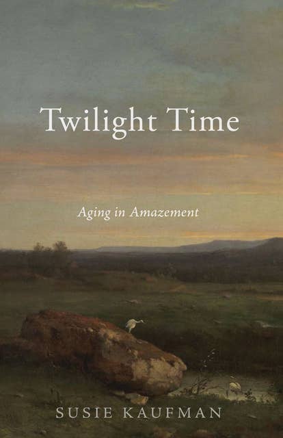Twilight Time: Aging in Amazement