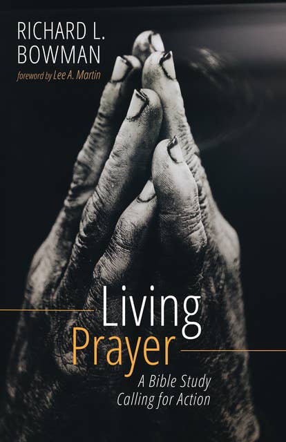 Living Prayer: A Bible Study Calling for Action