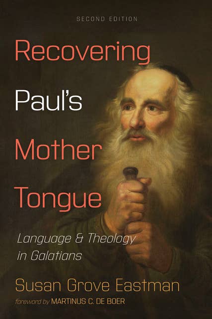 Recovering Paul's Mother Tongue, Second Edition: Language and Theology in Galatians