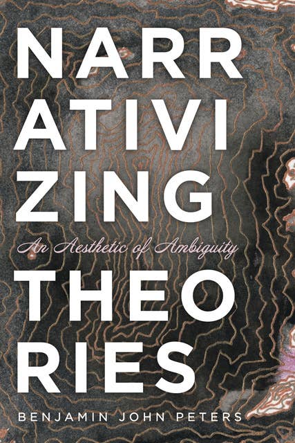 Narrativizing Theories: An Aesthetic of Ambiguity
