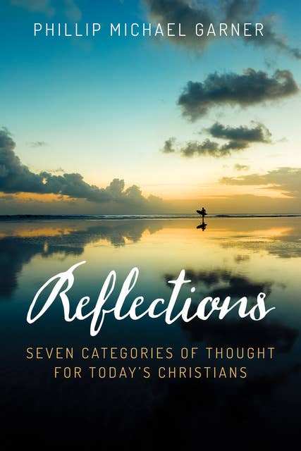 Reflections: Seven Categories of Thought for Today’s Christians
