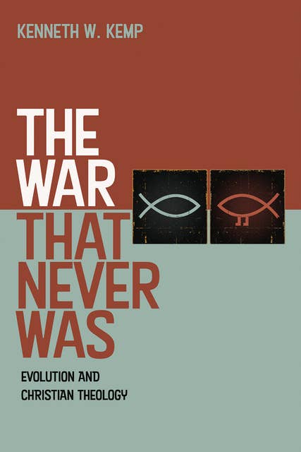 The War That Never Was: Evolution and Christian Theology