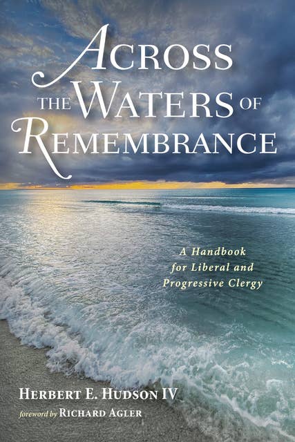 Across the Waters of Remembrance: A Handbook for Liberal and Progressive Clergy