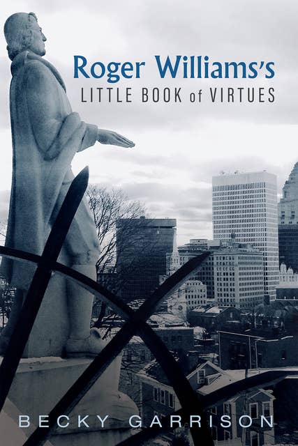 Roger Williams’s Little Book Of Virtues