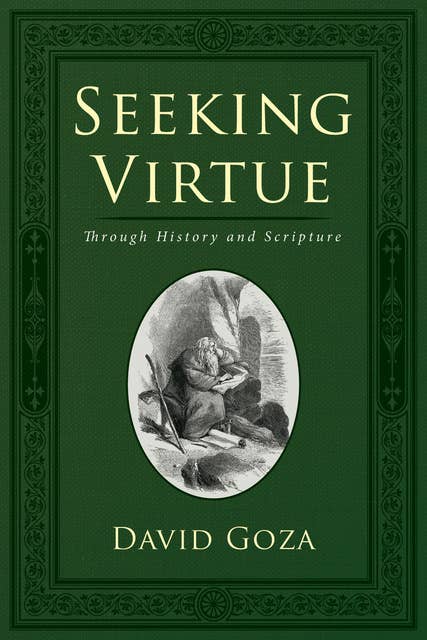 Seeking Virtue: Through History and Scripture