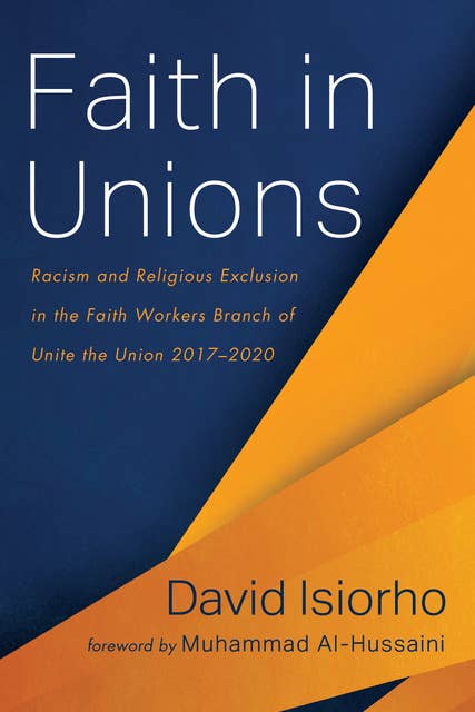 Faith in Unions: Racism and Religious Exclusion in the Faith Workers Branch of Unite the Union 2017–2020
