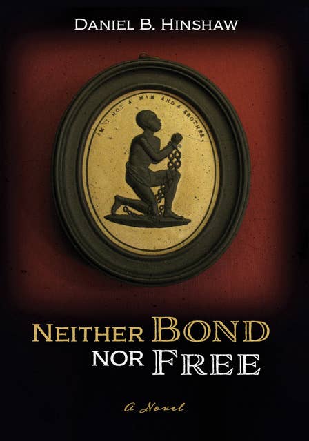 Neither Bond Nor Free: A Novel