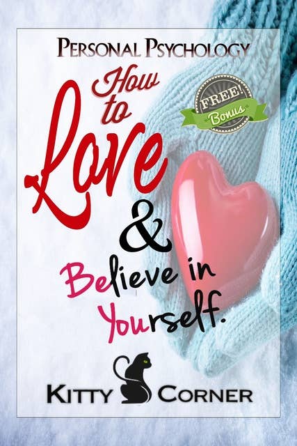 How to Love and Believe in Yourself: Mental Health, Feeling Good, Positive Thinking, Self-Esteem