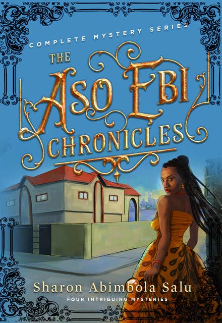 The Aso Ebi Chronicles: Complete Mystery Series (Four Intriguing Mysteries): Four Intriguing Mysteries