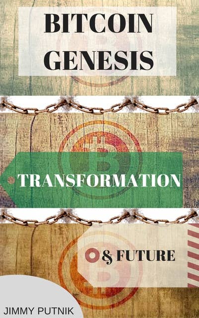 The Bitcoin Genesis:: Bitcoin and Cryptocurrency      TechnologiesMining, Investing, Trading  Through Time.