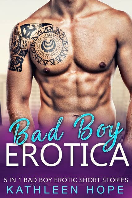 In Love With a Bad Boy: 5 in 1 Bad Boy Erotic Short Stories