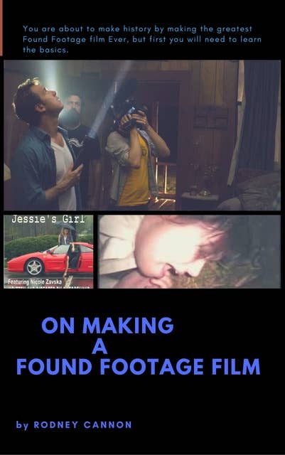 On Making A Found Footage Film