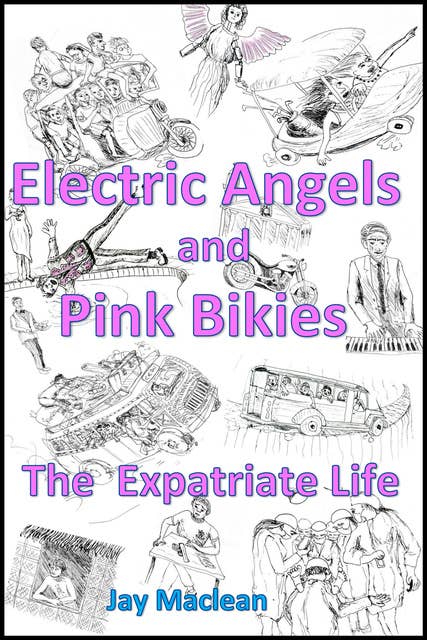 Electric Angels and Pink Bikies: The Expatriate Life