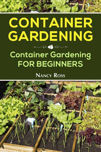Container Gardening: Container Gardening for Beginners