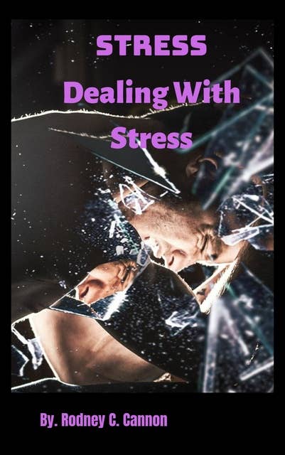 Stress: Dealing With Stress