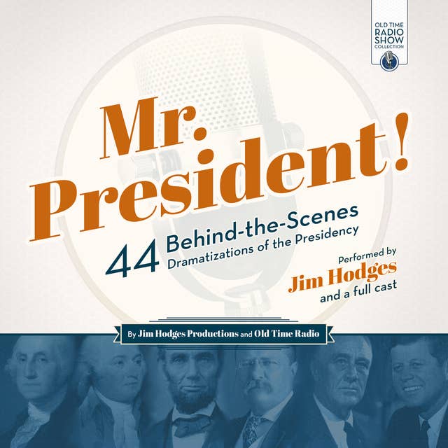 Mr. President!: 44 Behind-the-Scenes Dramatizations of the Presidency