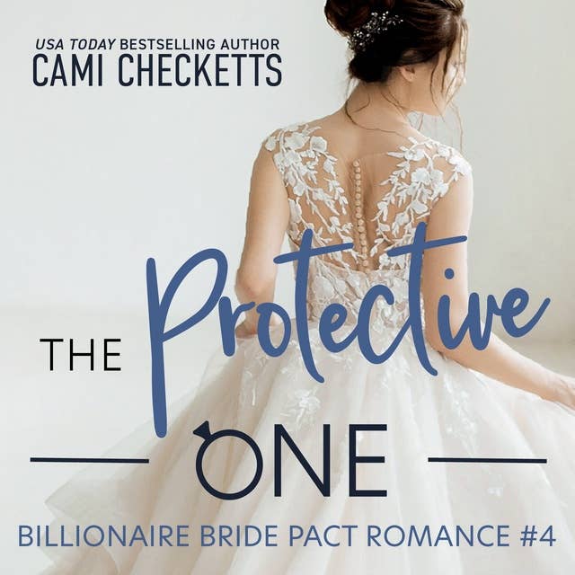 The Protective One: A Billionaire Bride Pact Romance