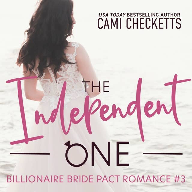 The Independent One: A Billionaire Bride Pact Romance