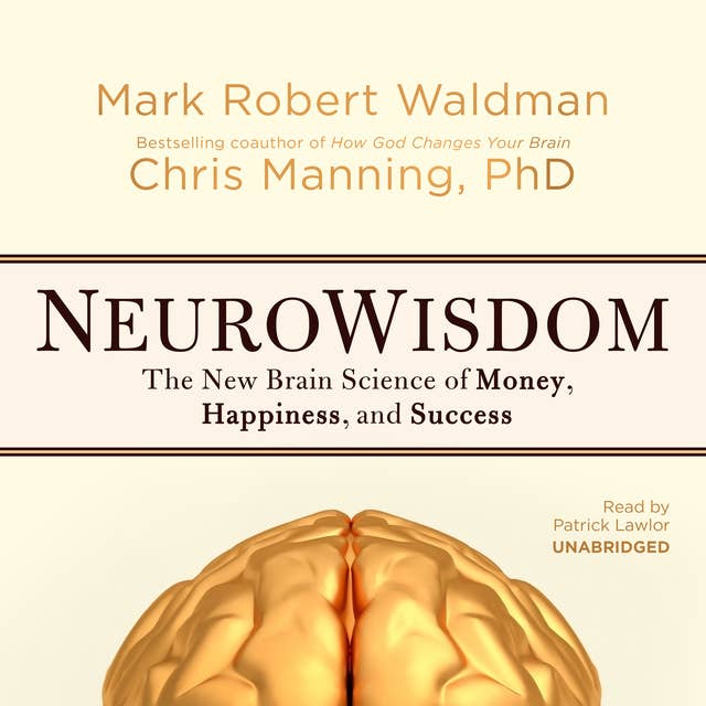 Cover for NeuroWisdom: The New Brain Science of Money, Happiness, and Success