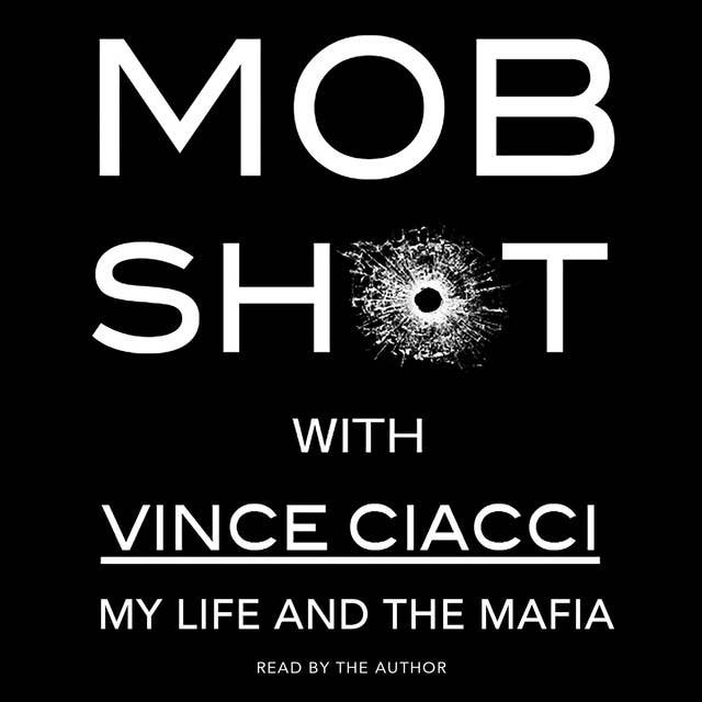 Mobshot: My Life and the Mafia