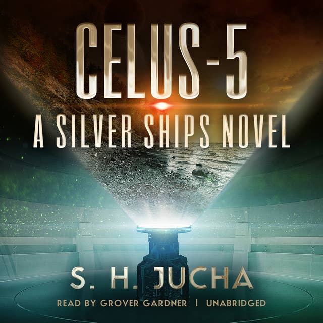 Celus-5: A Silver Ships Novel