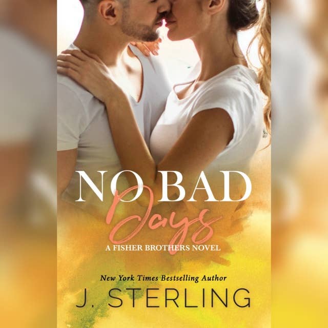 No Bad Days: A Fisher Brothers Novel