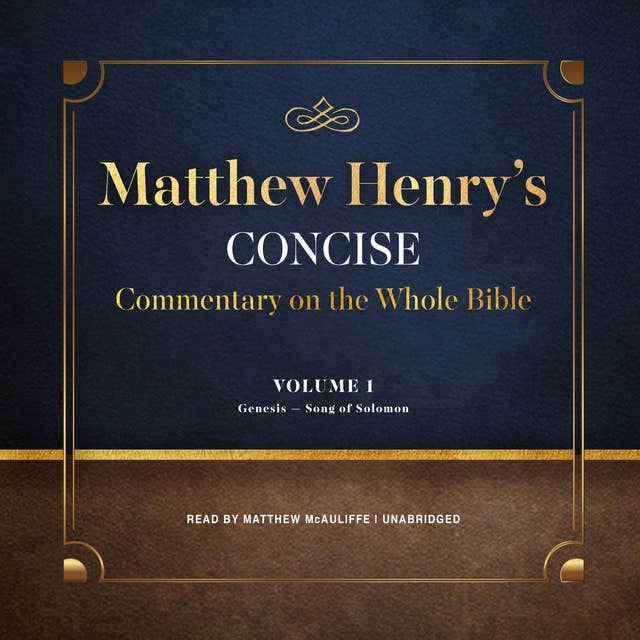 Matthew Henry’s Concise Commentary on the Whole Bible, Vol. 1