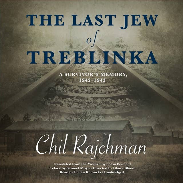 The Last Jew of Treblinka: A Survivor’s Memory, 1942–1943