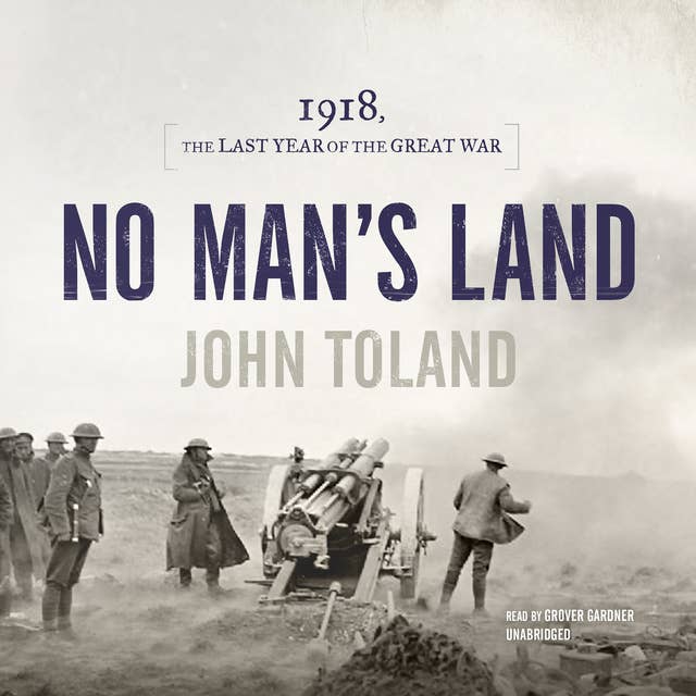 No Man’s Land: 1918, the Last Year of the Great War