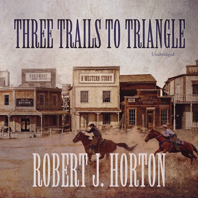 Three Trails to Triangle: A Western Story
