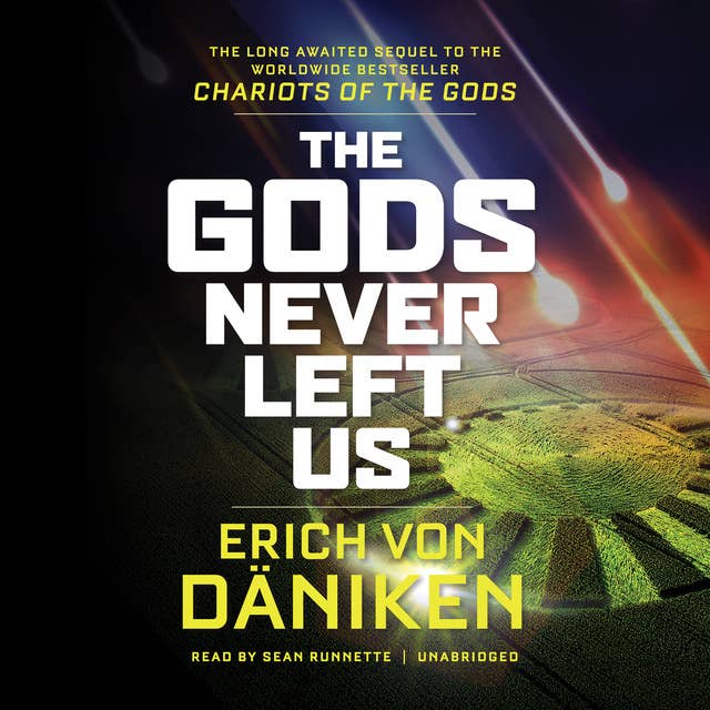 Cover for The Gods Never Left Us: The Long-Awaited Sequel to the Worldwide Bestseller Chariots of the Gods