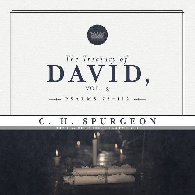 The Treasury of David, Vol. 3: Psalms 75–112