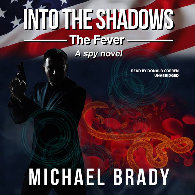 Cover for Into the Shadows: The Fever: A Spy Novel