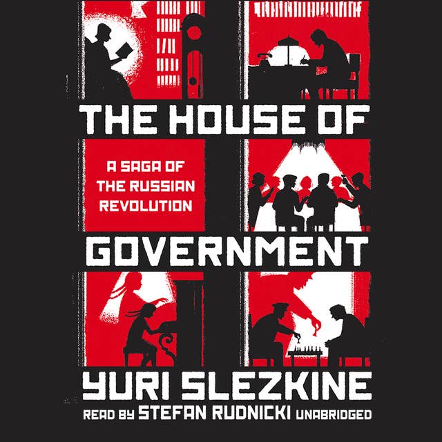 Cover for The House of Government: A Saga of the Russian Revolution