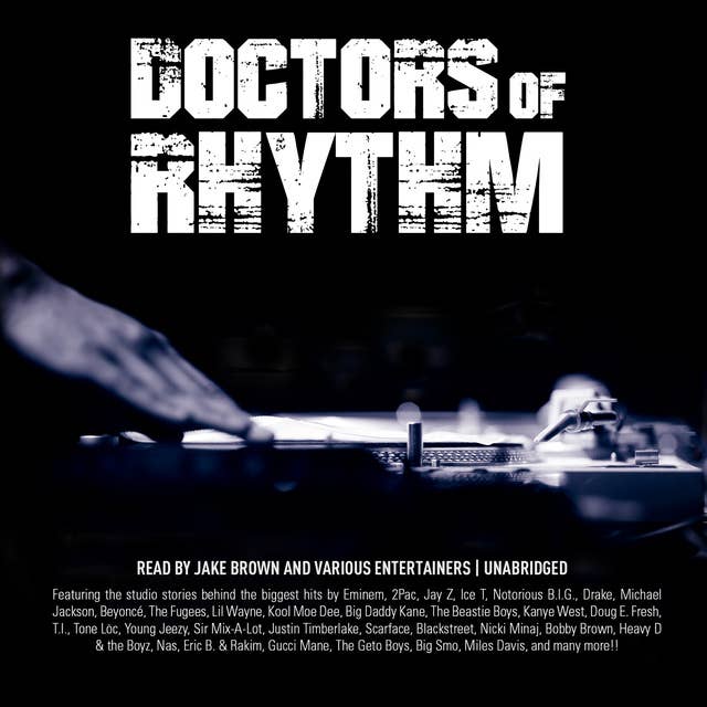 Doctors of Rhythm: Hip Hop’s Greatest Producers Speak