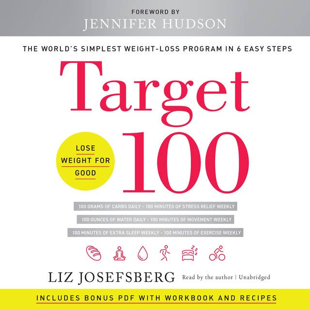 Target 100: The World’s Simplest Weight-Loss Program in 6 Easy Steps