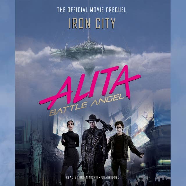 Alita: Battle Angel—Iron City: The Official Movie Prequel